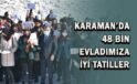 Karaman’da 48 bin evladımıza iyi tatiller dileriz