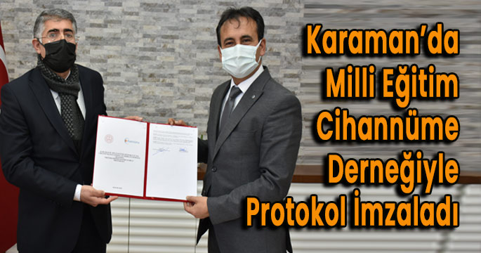 Karaman’da Milli Eğitim Cihannüma derneği ile protokol imzaladı