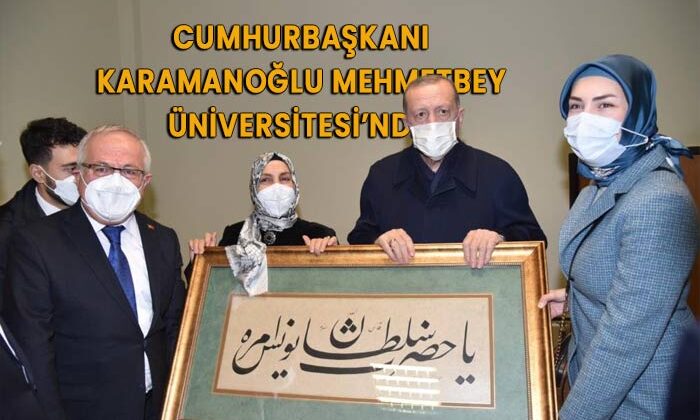 Cumhurbaşkanı Karaman Üniversitesi’nde