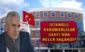 İstanbul Karamanlılar Vakfı'nda neler yaşandı?