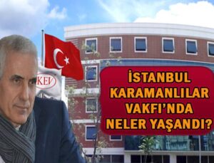 İstanbul Karamanlılar Vakfı’nda neler yaşandı?