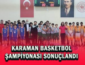 Karaman’da basketbol şampiyonası sonuçlandı