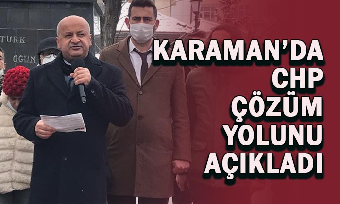 Karaman’da CHP çözüm yolunu açıkladı