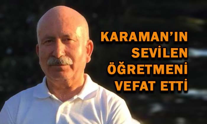 Karaman’ın sevilen öğretmeni vefat etti