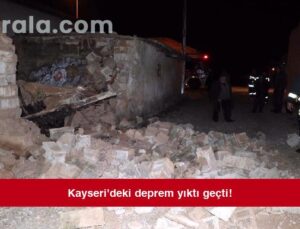 Kayseri’deki deprem yıktı geçti!