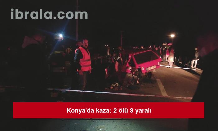 Konya’da kaza: 2 ölü 3 yaralı