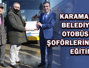 Karaman’da Belediye Otobüsü şoförlerine eğitim