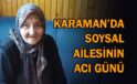 Karaman’da Soysal ailesinin acı günü