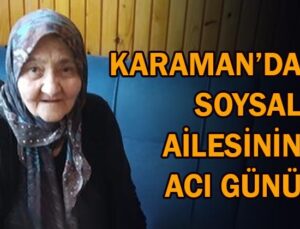 Karaman’da Soysal ailesinin acı günü