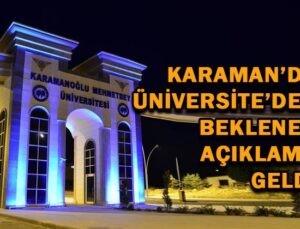 Karaman’da Üniversiteden beklenen açıklama geldi