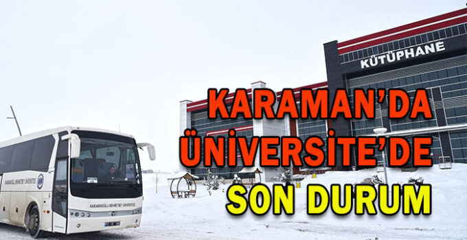 Karaman’da Üniversite’de son durum