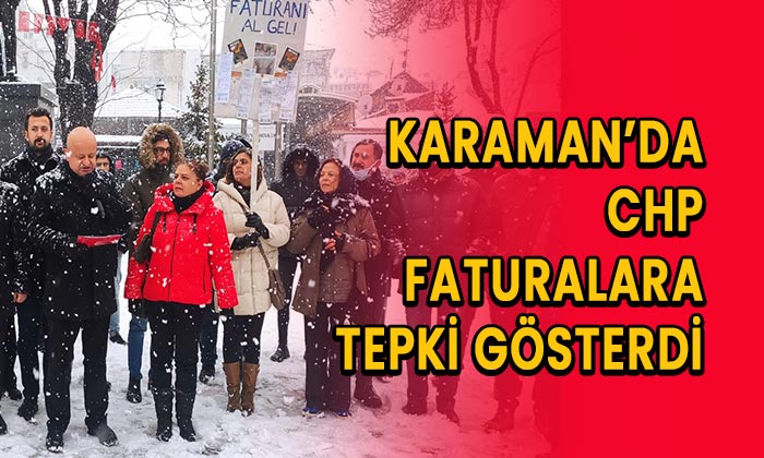 Karaman’da CHP’den faturalara tepki