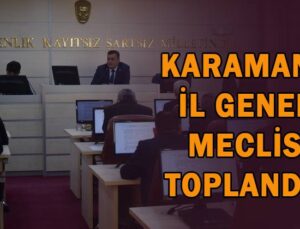Karaman il Genel Meclisi toplandı