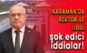 Karaman'da Rektör ile ilgili şok edici İddialar