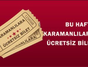 Bu hafta Karamanlılara ücretsiz bilet