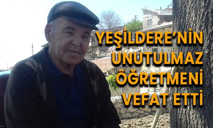 Yeşildere’nin unutulmaz öğretmeni vefat etti