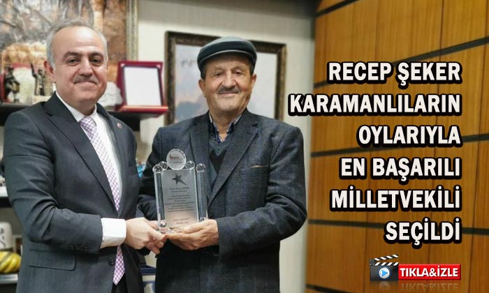 Recep Şeker Karamanlıların oylarıyla en başarılı Milletvekili seçildi