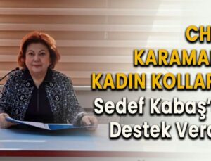 CHP Karaman Kadın kolları Sedef Kabaş’a destek verdi