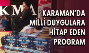 Karaman’da Milli duygulara hitap eden program