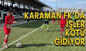 Karaman FK’da işler kötüye gidiyor
