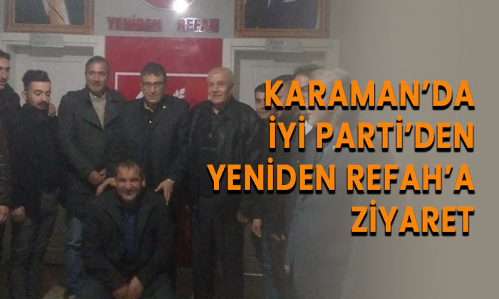 Karaman’da İyi Parti’den Yeniden Refah’a ziyaret