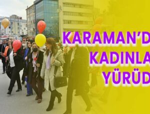 Karaman’da kadınlar yürüdü