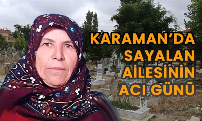 Karaman’da Sayalan ailesinin acı günü