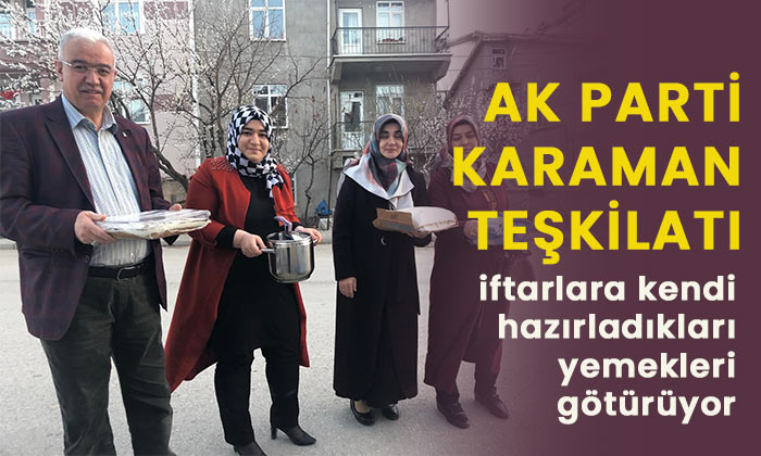 Karaman’da iftarlara kendi hazırladıkları yemekleri götürüyorlar