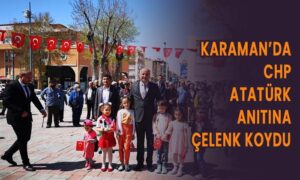 Karaman’da CHP  Atatürk anıtına çelenk koydu
