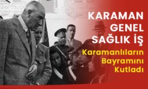 Genel Sağlık iş Karamanlıların bayramını kutladı