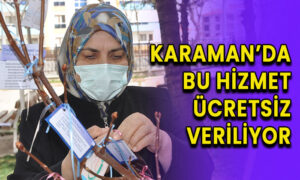 Karaman’da bu hizmet ücretsiz veriliyor