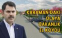 Karaman'daki olaya bakanlık el koydu