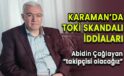 Karaman'da TOKİ skandalı iddialarına açıklama geldi