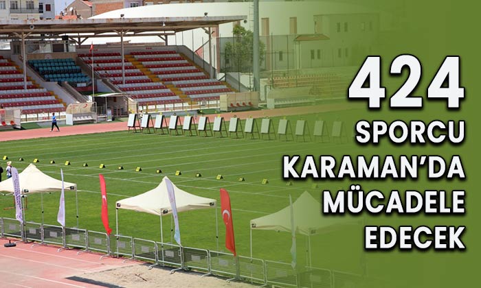 424 sporcu Karaman’da mücadele edecek