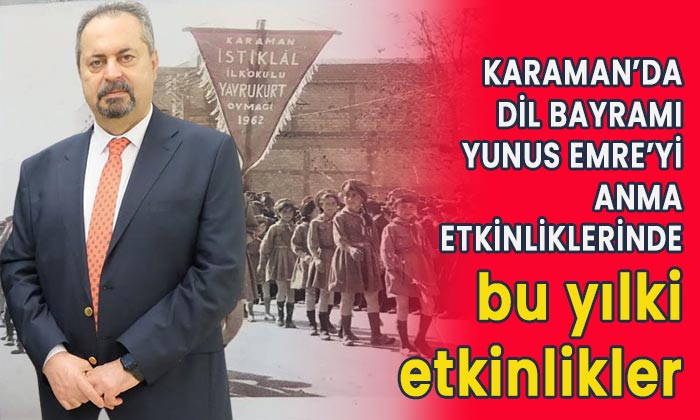 Karaman’da Türk Dil Bayramı ve Yunus Emre’yi Anma Etkinlikleri’nde neler var?