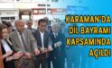 Karaman’da dil bayramı kapsamında açıldı
