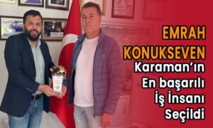 Karaman’ın en başarılı iş insanı Emrah Konukseven seçildi