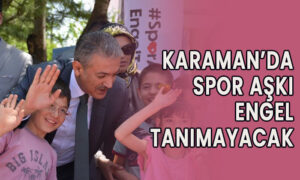 Karaman’da spor aşkı engel yanımayacak