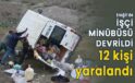 Tarım işçisi taşıyan minibüs devrildi! 12 yaralı