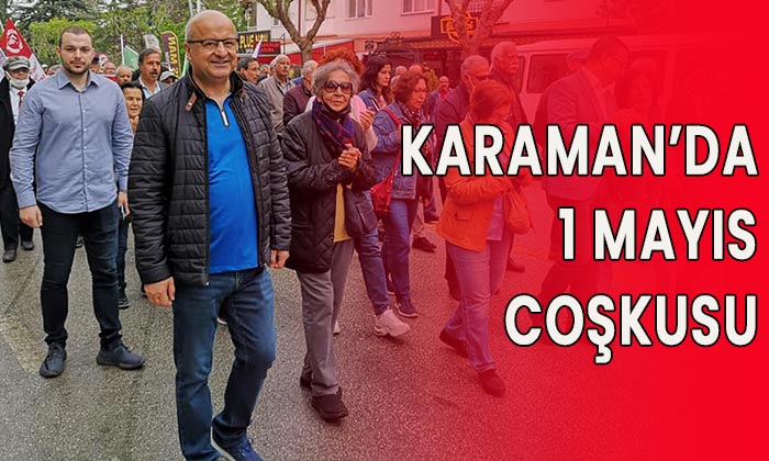 Karaman’da 1 Mayıs coşkusu