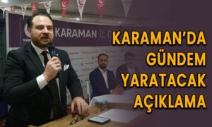 Karaman’da gündem yaratacak açıklama