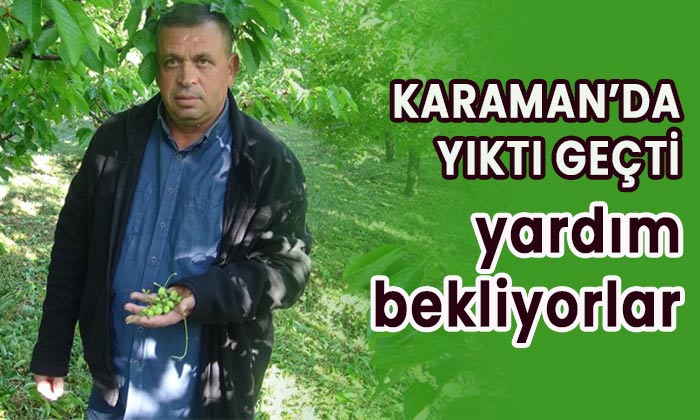 Karaman’da yıktı geçti! Yardım bekliyorlar