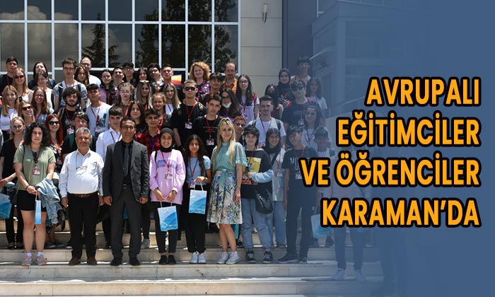 Avrupalı Eğitimci ve Öğrenciler Karaman’da