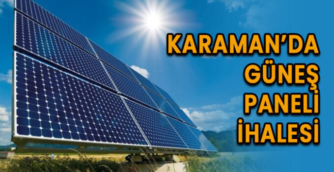Karaman’da güneş paneli ihalesi