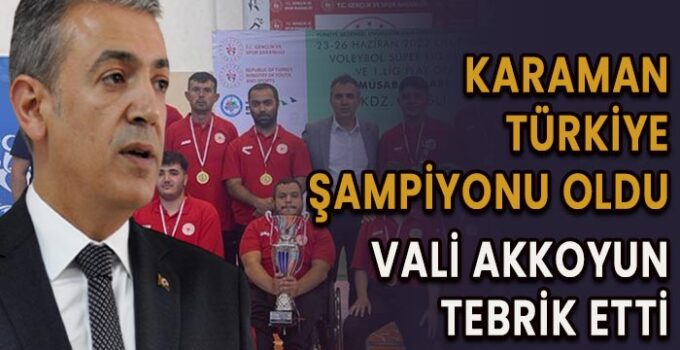 Karaman Türkiye Şampiyonu oldu