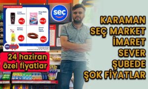 Karaman Seç Market İmaret Sever Şubede Şok fiyatlar