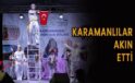 Karamanlılar akın etti