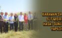 Karaman’da süt mısırı hasat günü yapıldı