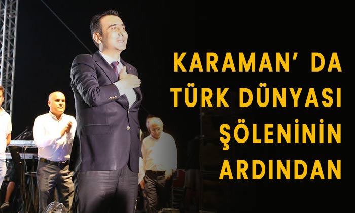 Karaman’da Türk Dünyası şöleninin ardından