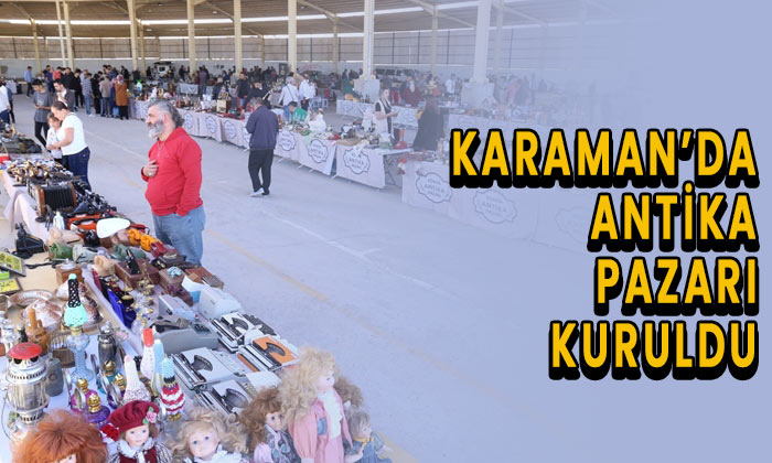 Karaman’da antika pazarı kuruldu
